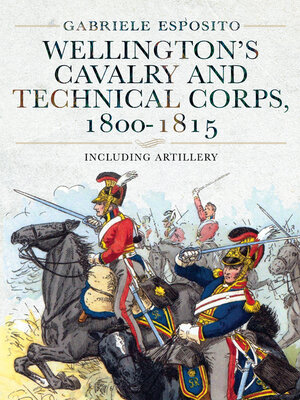 cover image of Wellington's Cavalry and Technical Corps, 1800–1815